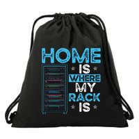 Home Is Where My Rack Is Funny Server Admin Drawstring Bag