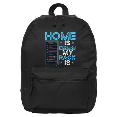 Home Is Where My Rack Is Funny Server Admin 16 in Basic Backpack