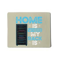 Home Is Where My Rack Is Funny Server Admin Mousepad