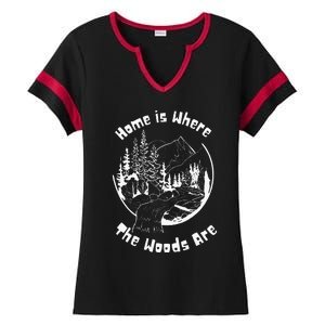 Home Is Where The Woods Are Gift For Nature Lovers Campers Ladies Halftime Notch Neck Tee