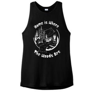 Home Is Where The Woods Are Gift For Nature Lovers Campers Ladies PosiCharge Tri-Blend Wicking Tank