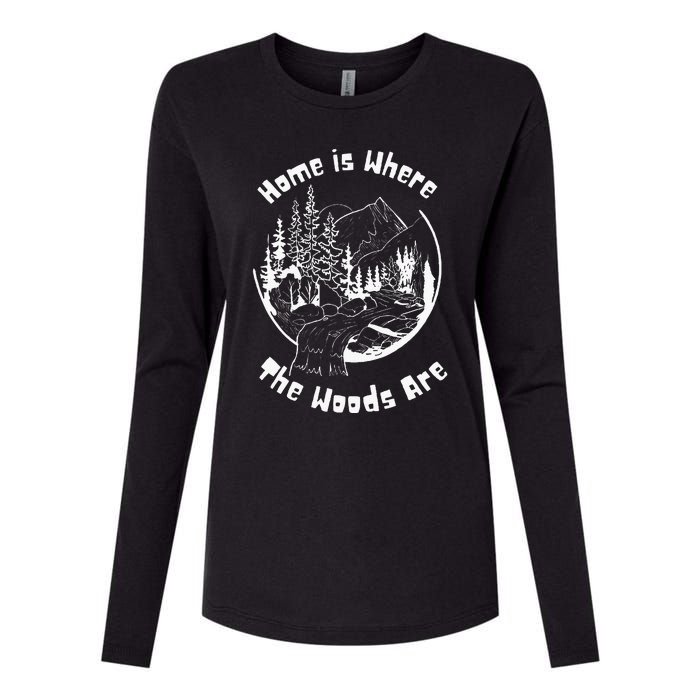 Home Is Where The Woods Are Gift For Nature Lovers Campers Womens Cotton Relaxed Long Sleeve T-Shirt