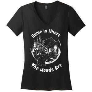 Home Is Where The Woods Are Gift For Nature Lovers Campers Women's V-Neck T-Shirt