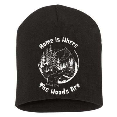 Home Is Where The Woods Are Gift For Nature Lovers Campers Short Acrylic Beanie