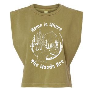 Home Is Where The Woods Are Gift For Nature Lovers Campers Garment-Dyed Women's Muscle Tee