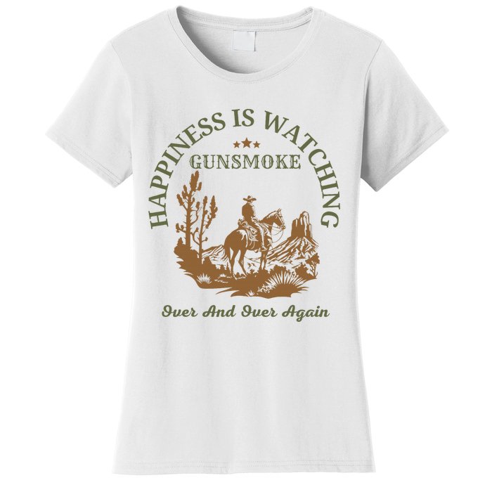 Happiness Is Watching Gunsmoke Over And Over Again Cowboy Women's T-Shirt