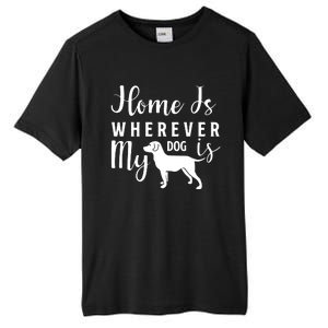 Home Is Wherever My Dog Is Tall Fusion ChromaSoft Performance T-Shirt