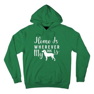 Home Is Wherever My Dog Is Hoodie