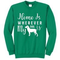 Home Is Wherever My Dog Is Sweatshirt