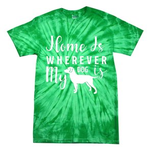 Home Is Wherever My Dog Is Tie-Dye T-Shirt