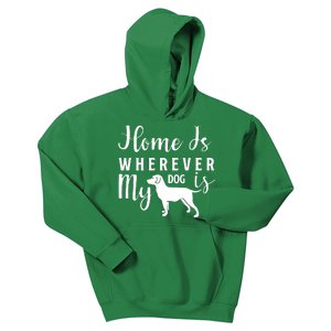 Home Is Wherever My Dog Is Kids Hoodie