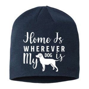 Home Is Wherever My Dog Is Sustainable Beanie