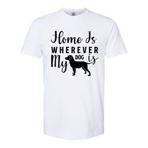 Home Is Wherever My Dog Is Softstyle CVC T-Shirt