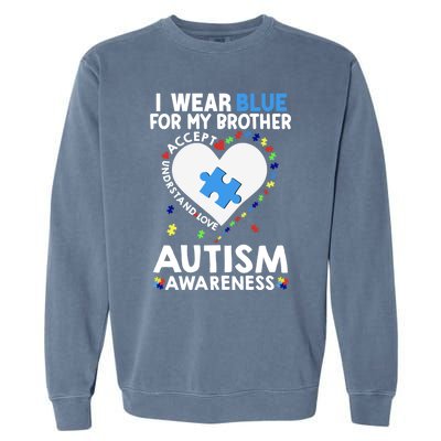 Heart I Wear Blue For My Brother Autism Awareness Month Cute Gift Garment-Dyed Sweatshirt