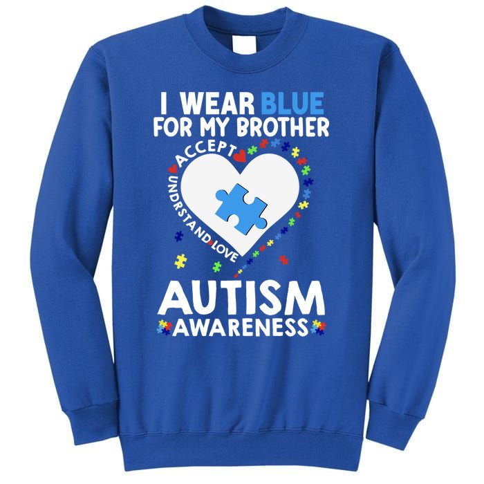 Heart I Wear Blue For My Brother Autism Awareness Month Cute Gift Tall Sweatshirt