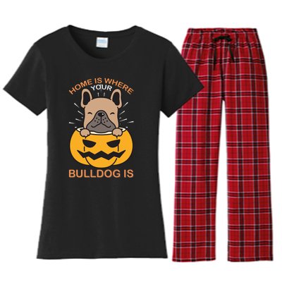 Home Is Where Your Bulldog Is Women's Flannel Pajama Set