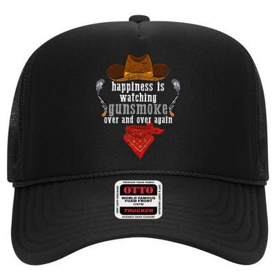 Happiness Is Watching Gunsmoke Over And Over Again Cowboys  High Crown Mesh Back Trucker Hat