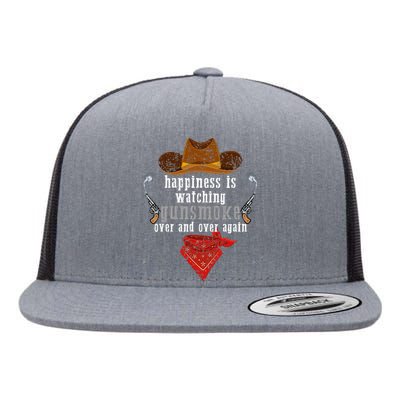 Happiness Is Watching Gunsmoke Over And Over Again Cowboys  Flat Bill Trucker Hat