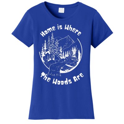 Home Is Where The Woods Are Women's T-Shirt