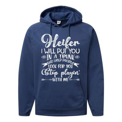 Heifer I Will Put You In A Trunk Help People Look For You Cute Gift Performance Fleece Hoodie