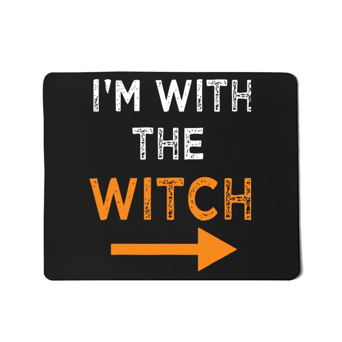 Halloween I'm With The Witch Funny Halloween Mousepad