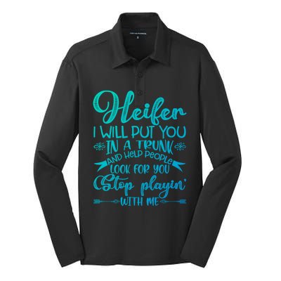 Heifer I Will Put You In A Trunk Help People Look For You Cute Gift Silk Touch Performance Long Sleeve Polo