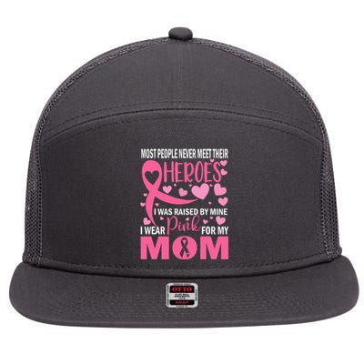 Heroes I Wear Pink For My Mom Breast Cancer Awareness Gift 7 Panel Mesh Trucker Snapback Hat