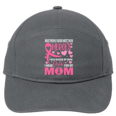 Heroes I Wear Pink For My Mom Breast Cancer Awareness Gift 7-Panel Snapback Hat