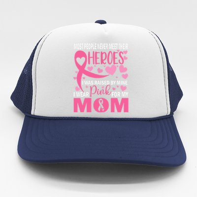 Heroes I Wear Pink For My Mom Breast Cancer Awareness Gift Trucker Hat