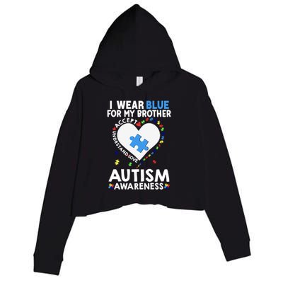 Heart I Wear Blue For My Brother Autism Awareness Month Gift Crop Fleece Hoodie