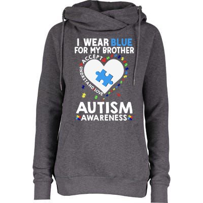 Heart I Wear Blue For My Brother Autism Awareness Month Gift Womens Funnel Neck Pullover Hood