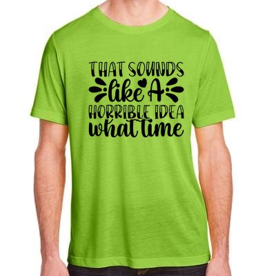 Horrible Idea What Time? Adult ChromaSoft Performance T-Shirt