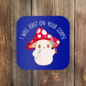 Halloween I Will Feast On Your Corpse Mushroom Funny Meme Coaster