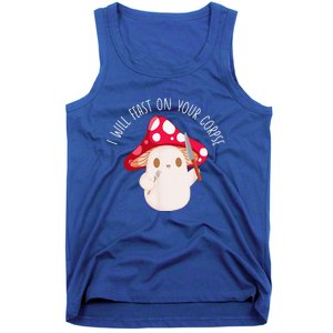 Halloween I Will Feast On Your Corpse Mushroom Funny Meme Tank Top