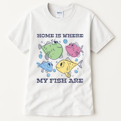 Home Is Where My Fish Are Colorful Fishes Tall T-Shirt