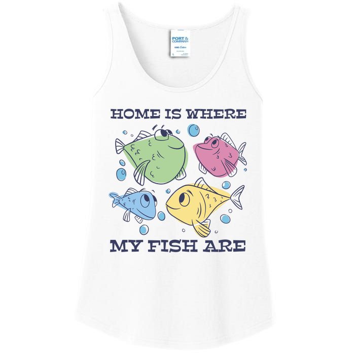 Home Is Where My Fish Are Colorful Fishes Ladies Essential Tank