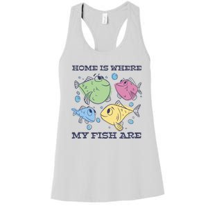 Home Is Where My Fish Are Colorful Fishes Women's Racerback Tank