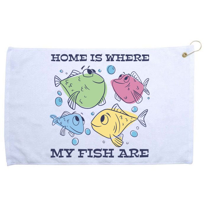 Home Is Where My Fish Are Colorful Fishes Grommeted Golf Towel