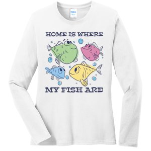 Home Is Where My Fish Are Colorful Fishes Ladies Long Sleeve Shirt