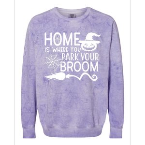 Home Is Where You Park Your Broom Colorblast Crewneck Sweatshirt