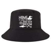 Home Is Where You Park Your Broom Cool Comfort Performance Bucket Hat