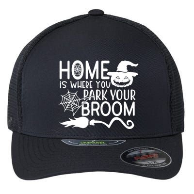 Home Is Where You Park Your Broom Flexfit Unipanel Trucker Cap