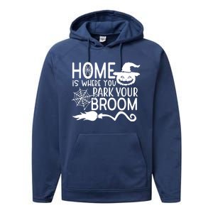 Home Is Where You Park Your Broom Performance Fleece Hoodie