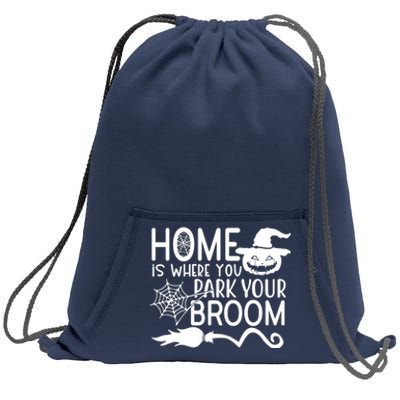 Home Is Where You Park Your Broom Sweatshirt Cinch Pack Bag