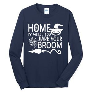 Home Is Where You Park Your Broom Tall Long Sleeve T-Shirt