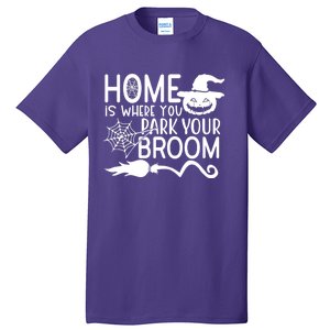 Home Is Where You Park Your Broom Tall T-Shirt