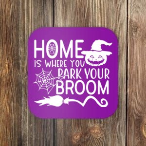 Home Is Where You Park Your Broom Coaster