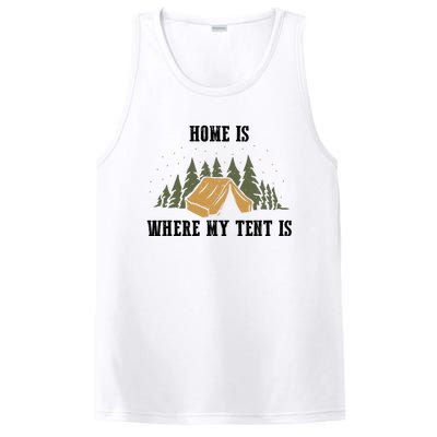 Home Is Where My Tent Is Funny Gift PosiCharge Competitor Tank