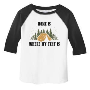 Home Is Where My Tent Is Funny Gift Toddler Fine Jersey T-Shirt