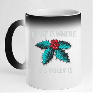 Home Is Where The Holly Is Holiday Christmas Holly Berries 11oz Black Color Changing Mug